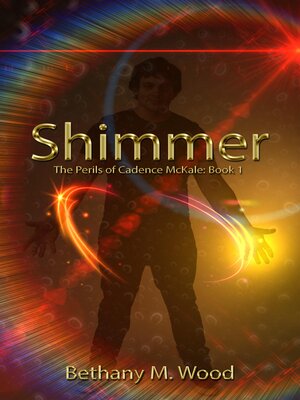 cover image of Shimmer: the Perils of Cadence McKale : Book 1